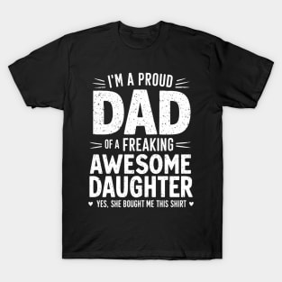 Gift For Dad from Daughter Proud Daddy Fathers Day T-Shirt